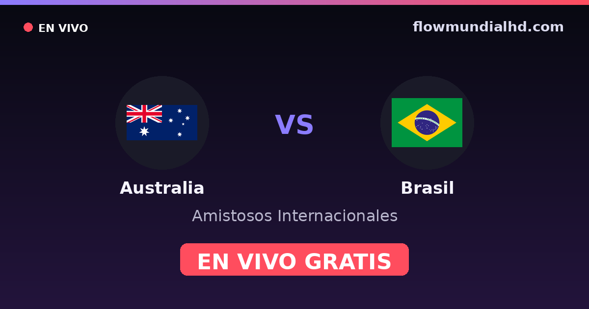 Australien vs Brasilien — Internationale Freundschaftsspiele · Bilanz und wo man live und kostenlos zusehen kann auf FlowMundial HD