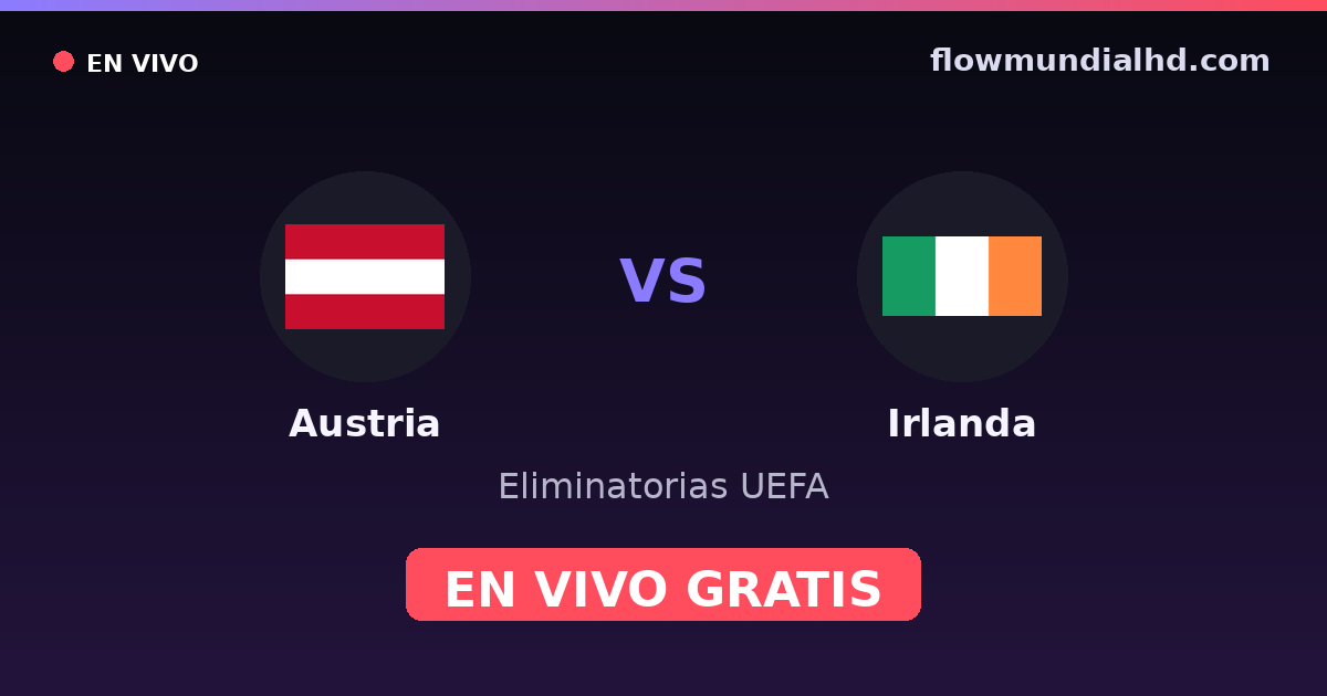 Österreich vs Irland — UEFA-Qualifikation · Bilanz und wo man live und kostenlos zusehen kann auf FlowMundial HD