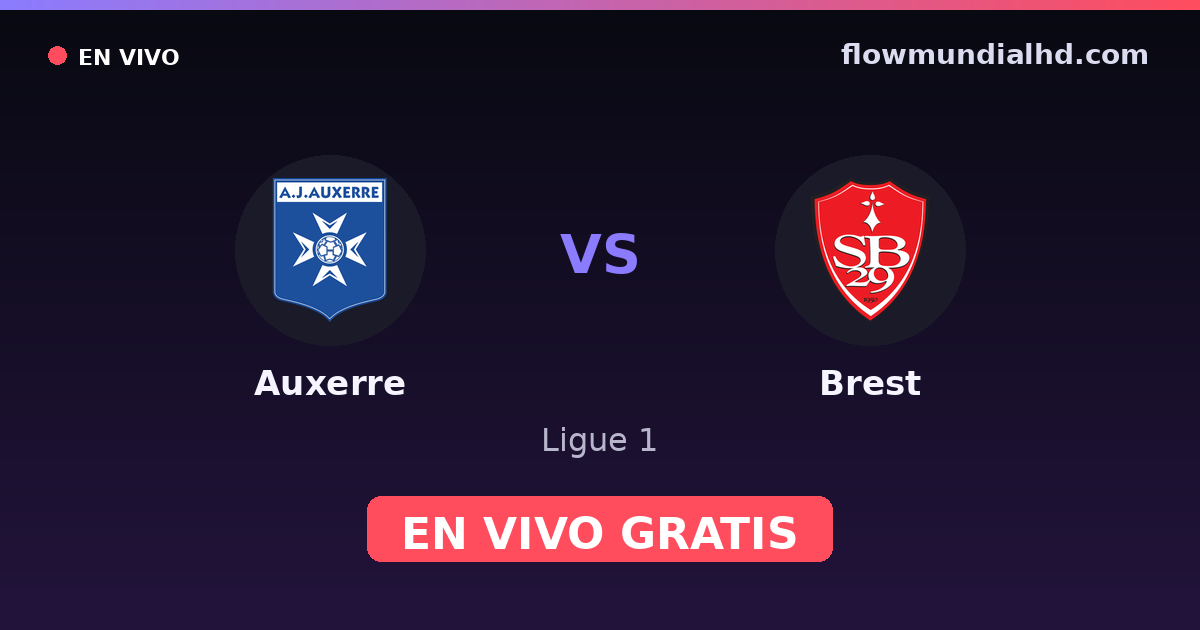 Auxerre vs Brest — Ligue 1 · historial y dónde ver en vivo gratis en FlowMundial HD