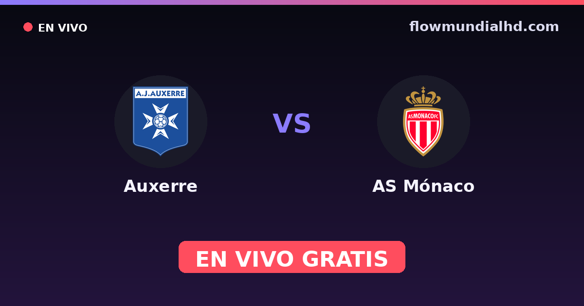 Auxerre vs AS Mónaco — Coupe de France, Ligue 1 · historial y dónde ver en vivo gratis en FlowMundial HD
