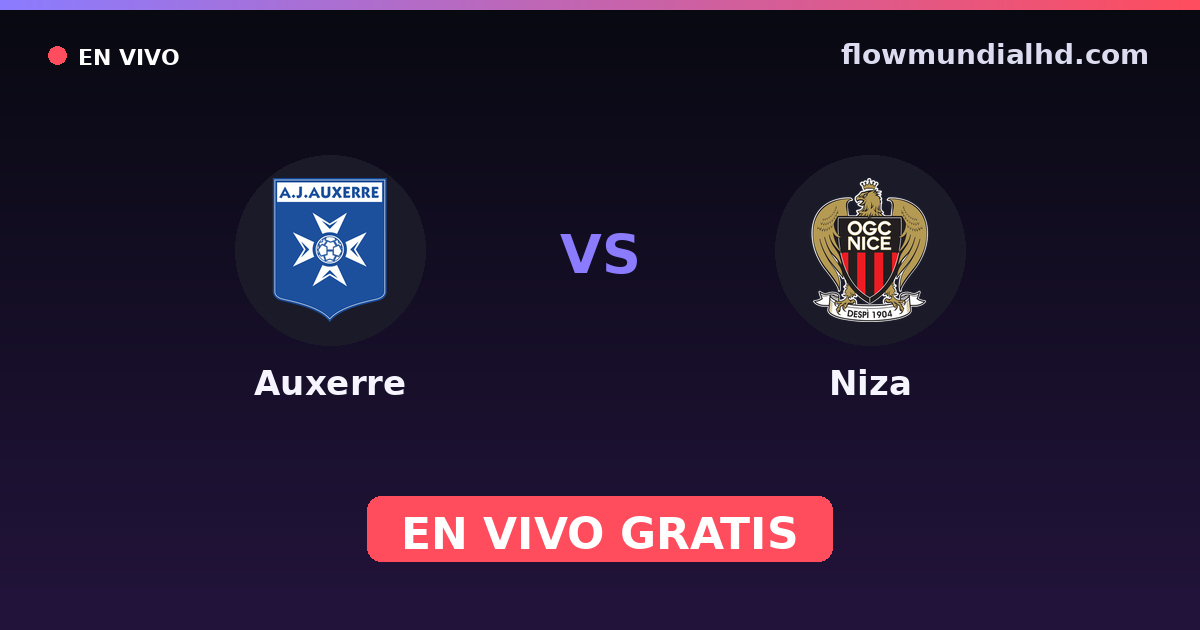 Auxerre vs Niza — Coupe de France, Ligue 1 · historial y dónde ver en vivo gratis en FlowMundial HD