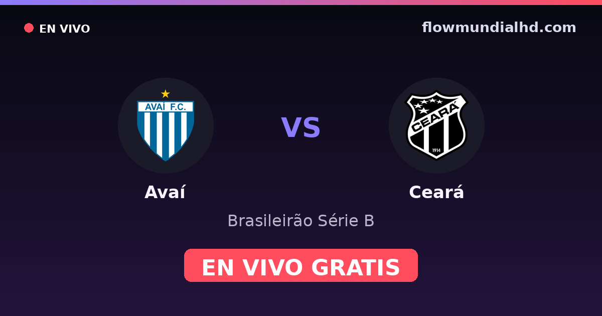 Avaí vs Ceará — Brasileirão Série B · Bilanz und wo man live und kostenlos zusehen kann auf FlowMundial HD