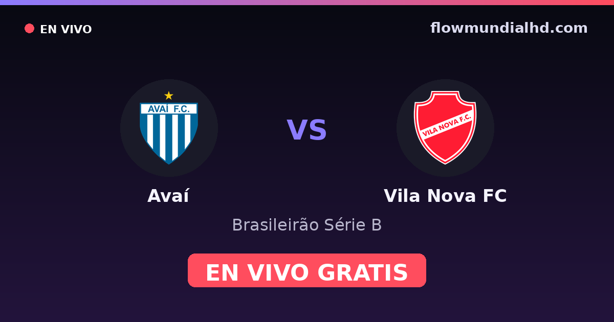 Avaí vs Vila Nova FC — Brasileirão Série B · Bilanz und wo man live und kostenlos zusehen kann auf FlowMundial HD