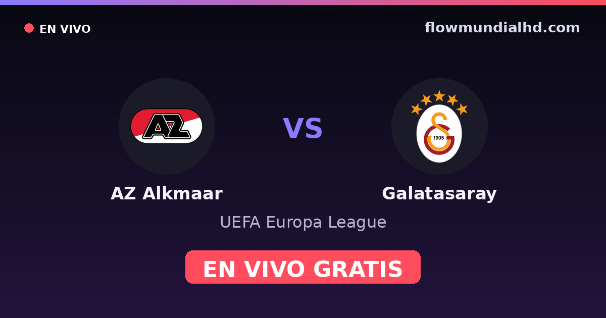 AZ Alkmaar vs Galatasaray — UEFA Europa League · historial y dónde ver en vivo gratis en FlowMundial HD