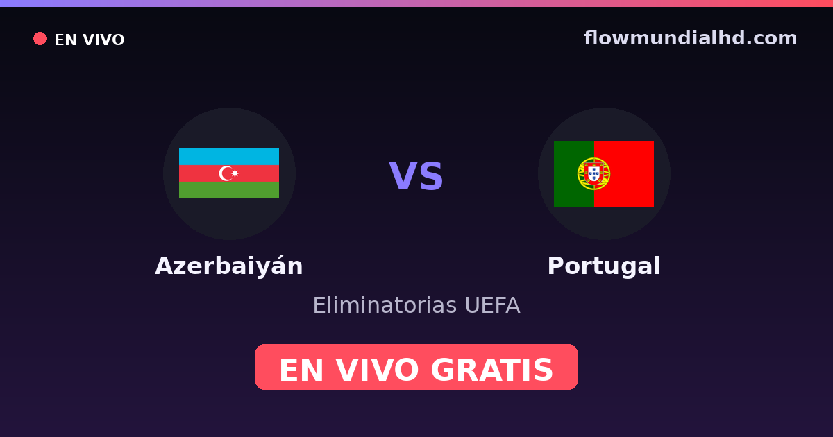 Aserbaidschan vs Portugal — UEFA-Qualifikation · Bilanz und wo man live und kostenlos zusehen kann auf FlowMundial HD