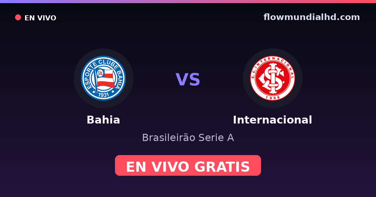 Bahia vs Internacional — Brasileirão Serie A, Copa Libertadores · head-to-head and where to watch live free on FlowMundial HD