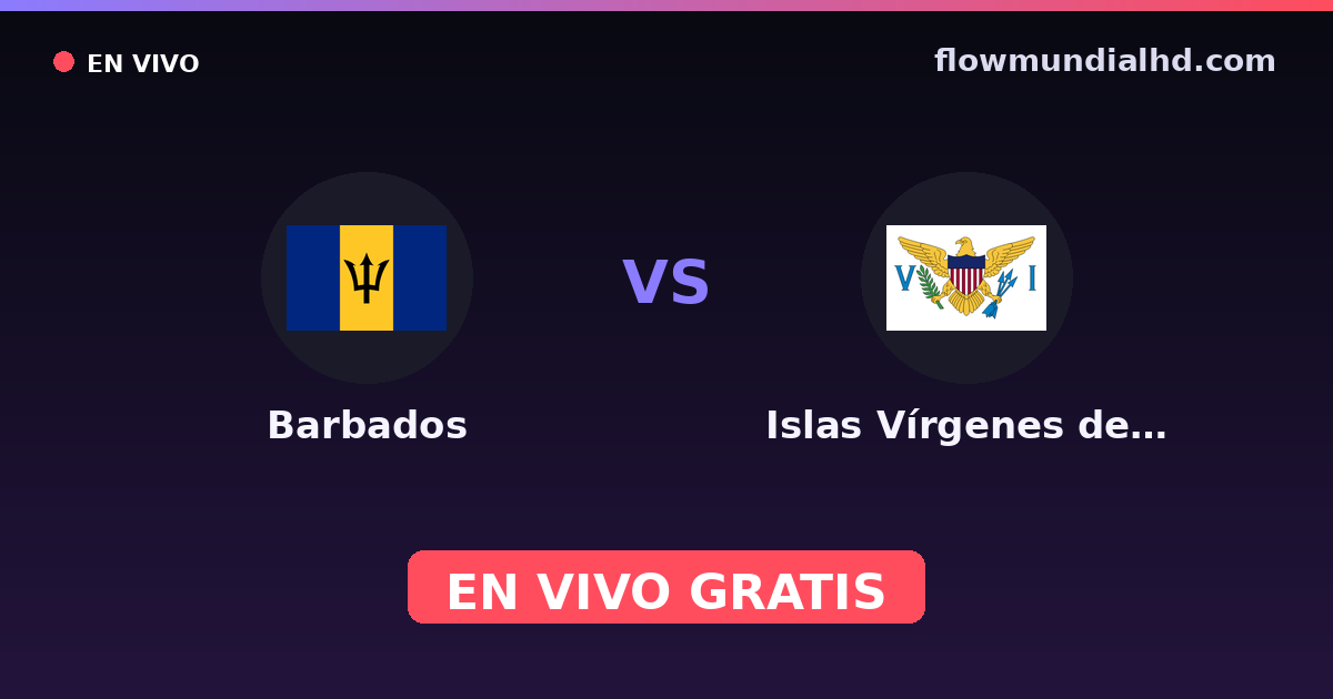Barbados vs Islas Vírgenes de EE. UU. — Eliminatorias CONCACAF para a Copa, CONCACAF Nations League · histórico e onde assistir ao vivo grátis na FlowMundial HD
