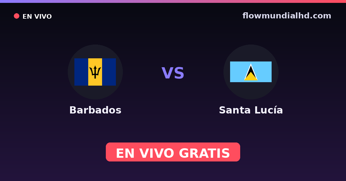 Barbados vs Santa Lucía — Eliminatorias CONCACAF para a Copa, Amistosos Internacionais · histórico e onde assistir ao vivo grátis na FlowMundial HD