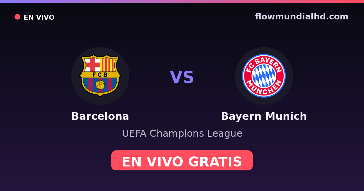 Barcelona vs Bayern Munich — UEFA Champions League · Bilanz und wo man live und kostenlos zusehen kann auf FlowMundial HD