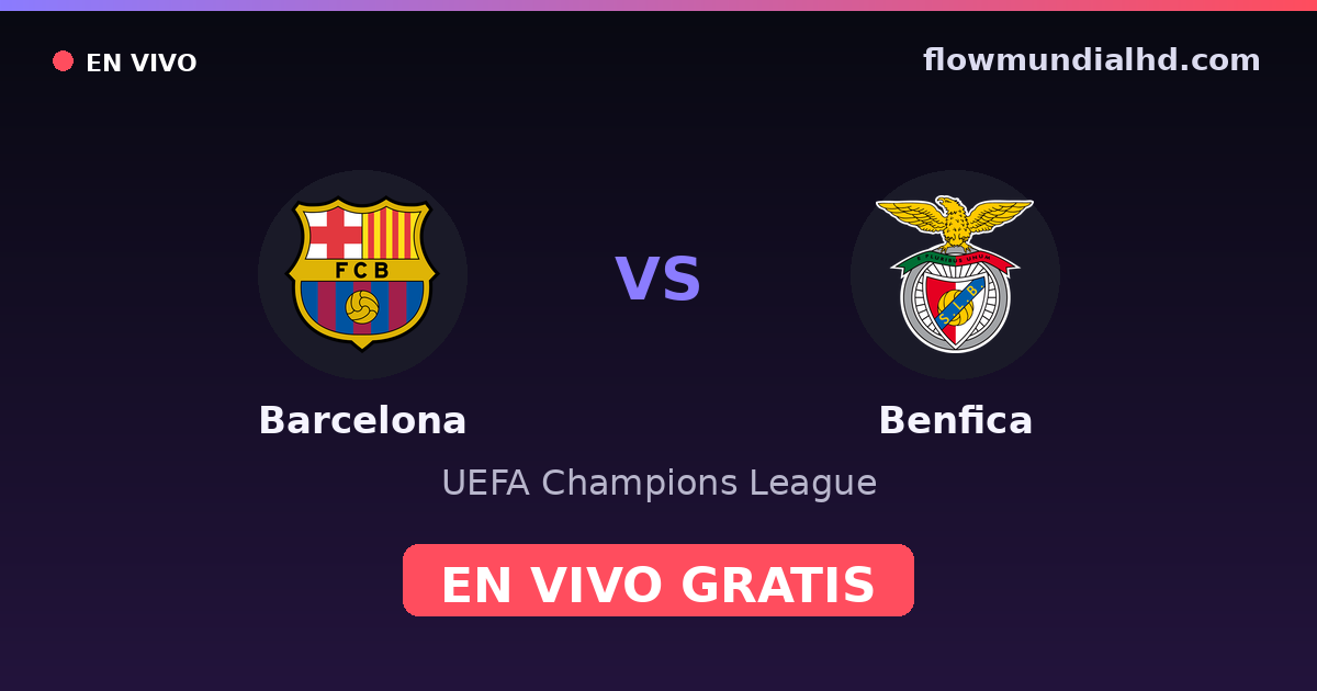 Barcelona vs Benfica — UEFA Champions League · head-to-head and where to watch live free on FlowMundial HD