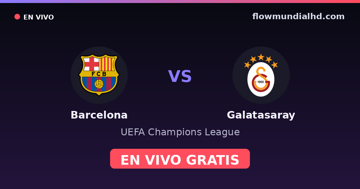 Barcelona vs Galatasaray — UEFA Champions League · head-to-head and where to watch live free on FlowMundial HD