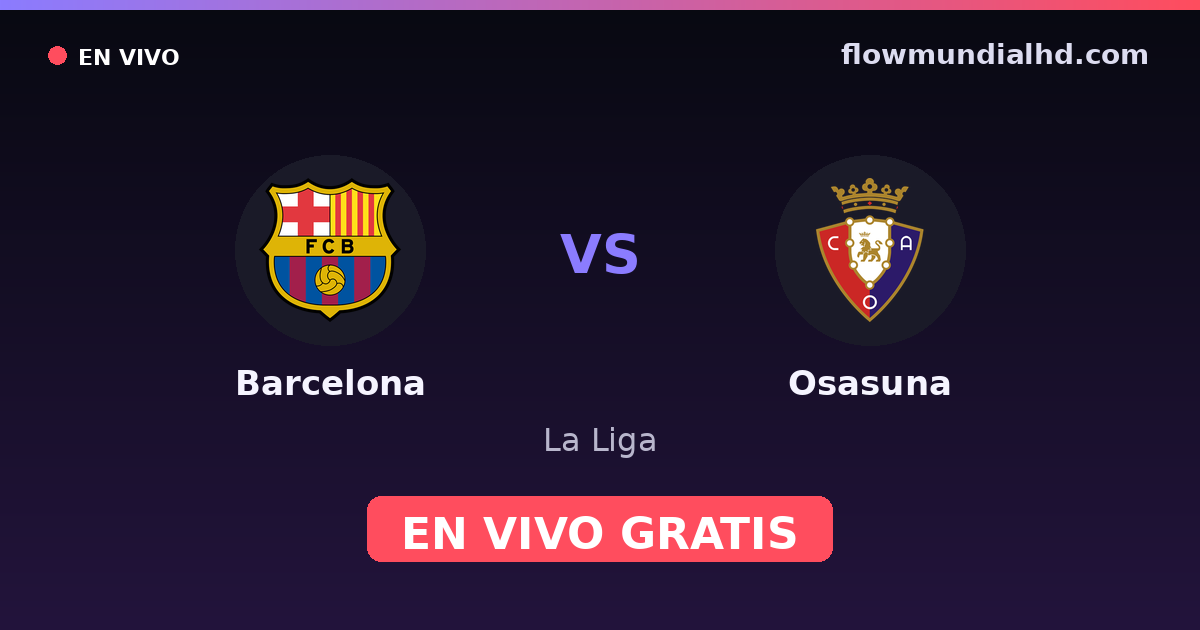 Barcelona vs Osasuna — La Liga · head-to-head and where to watch live free on FlowMundial HD