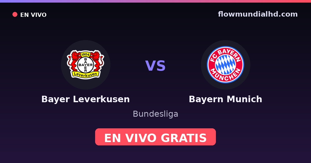 Bayer Leverkusen vs Bayern Munich — Bundesliga, UEFA Champions League · histórico e onde assistir ao vivo grátis na FlowMundial HD