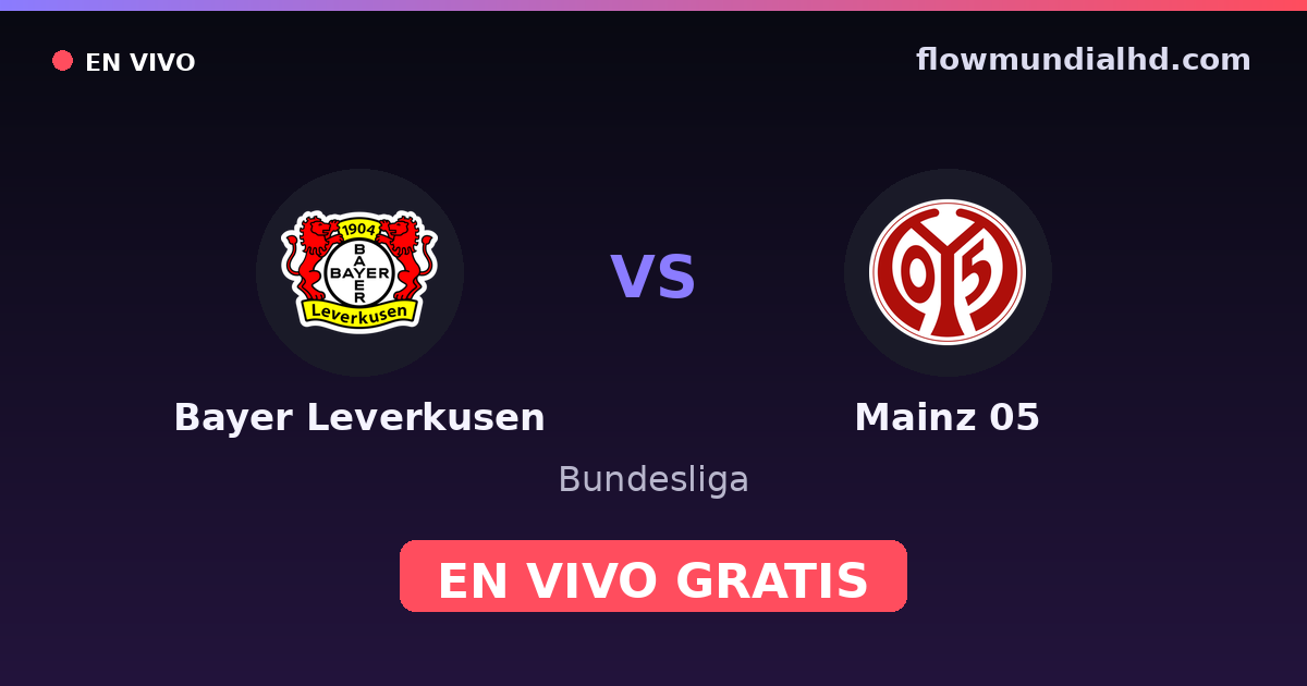 Bayer Leverkusen vs Mainz 05 — Bundesliga · Bilanz und wo man live und kostenlos zusehen kann auf FlowMundial HD