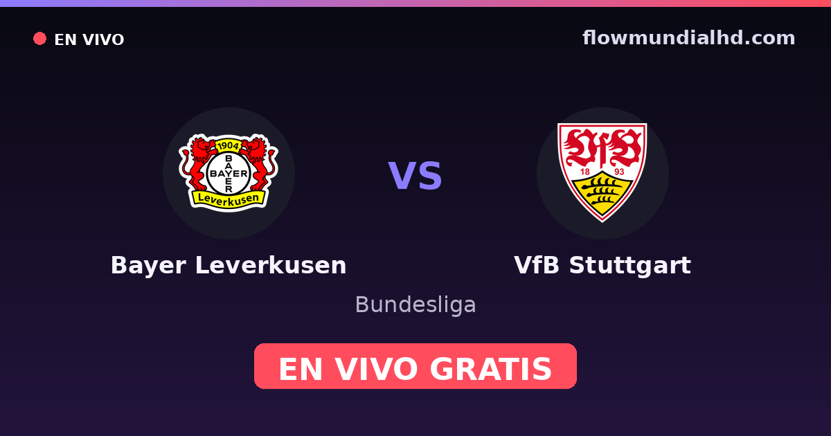 Bayer Leverkusen vs VfB Stuttgart — Bundesliga, DFB Pokal · Bilanz und wo man live und kostenlos zusehen kann auf FlowMundial HD
