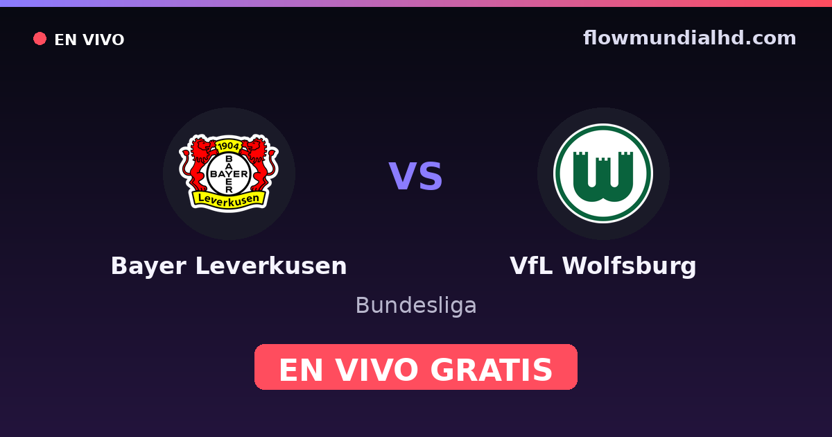 Bayer Leverkusen vs VfL Wolfsburg — Bundesliga · Bilanz und wo man live und kostenlos zusehen kann auf FlowMundial HD