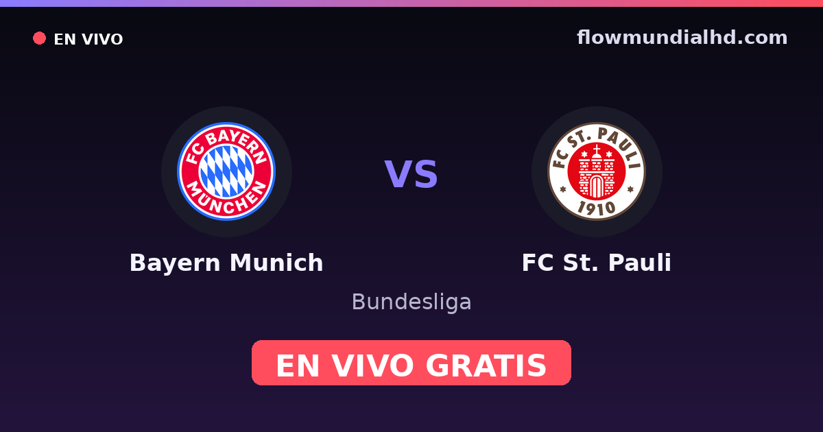 Bayern Munich vs FC St. Pauli — Bundesliga · historial y dónde ver en vivo gratis en FlowMundial HD
