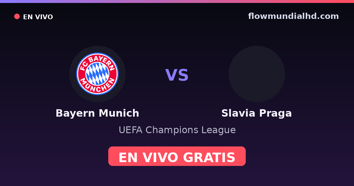 Bayern Munich vs Slavia Praga — UEFA Champions League · historial y dónde ver en vivo gratis en FlowMundial HD