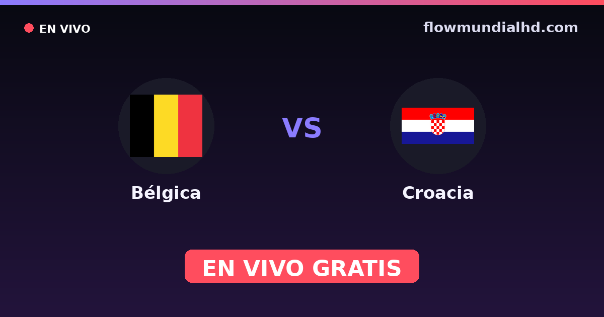 Belgique vs Croatie — Coupe du monde, Matchs amicaux internationaux · historique et où regarder en direct gratuitement sur FlowMundial HD