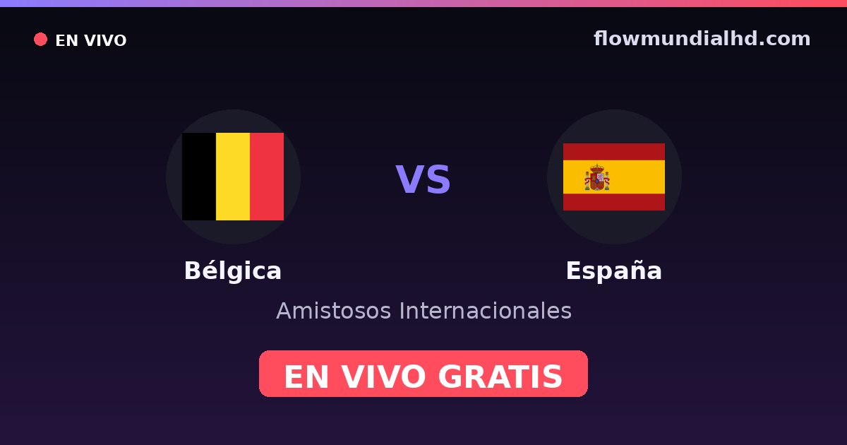 Belgien vs Spanien — Internationale Freundschaftsspiele, UEFA-Qualifikation · Bilanz und wo man live und kostenlos zusehen kann auf FlowMundial HD