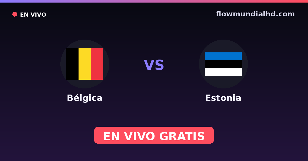 Belgique vs Estonie — Qualifications Euro, Qualifications UEFA · historique et où regarder en direct gratuitement sur FlowMundial HD