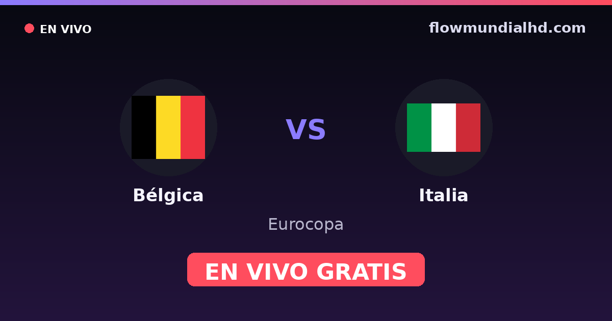 Belgique vs Italie — Euro, UEFA Nations League · historique et où regarder en direct gratuitement sur FlowMundial HD