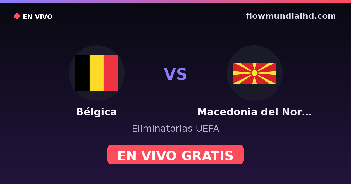 Belgien vs Nordmazedonien — UEFA-Qualifikation · Bilanz und wo man live und kostenlos zusehen kann auf FlowMundial HD
