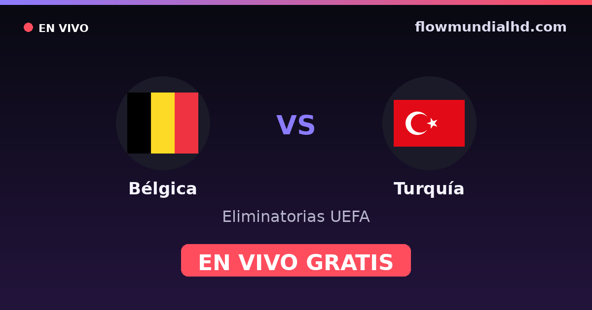 Bélgica vs Turquia — Eliminatorias UEFA, Eurocopa · histórico e onde assistir ao vivo grátis na FlowMundial HD