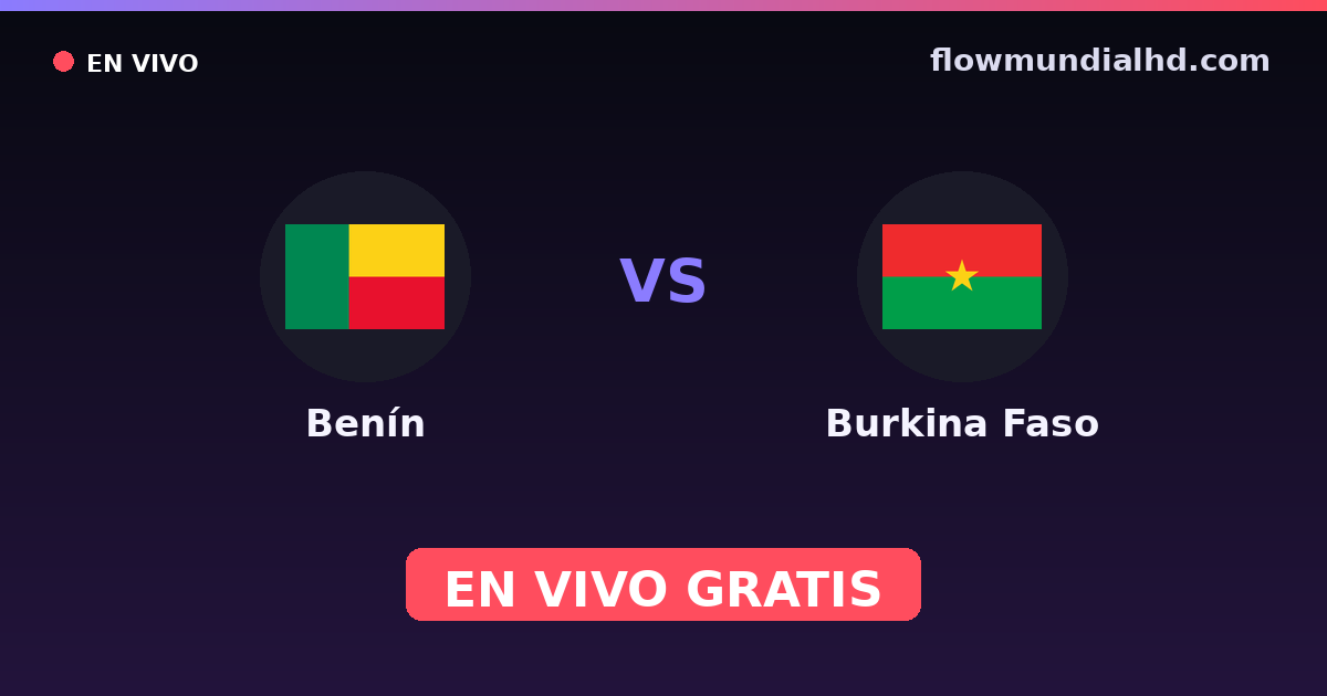 Benín vs Burkina Faso — World Cup Qual. CAF , Amistosos Internacionales · historial y dónde ver en vivo gratis en FlowMundial HD