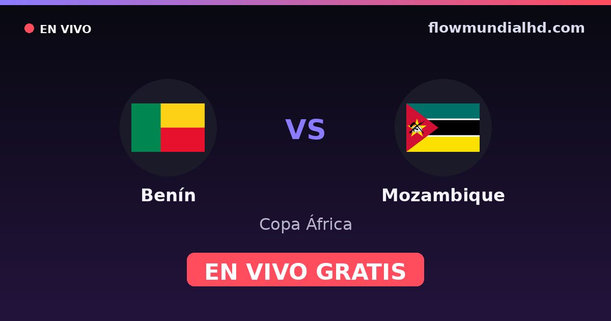Benin vs Moçambique — Copa Africana de Nacoes, Eliminatorias da Copa Africana · histórico e onde assistir ao vivo grátis na FlowMundial HD
