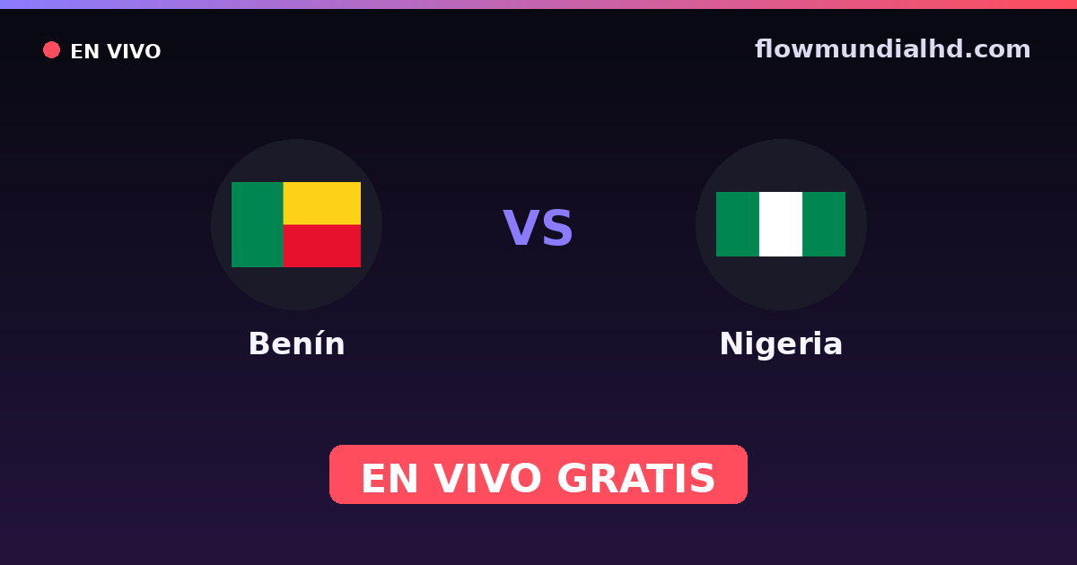 Bénin vs Nigeria — World Cup Qual. CAF , Coupe d'Afrique des nations · historique et où regarder en direct gratuitement sur FlowMundial HD