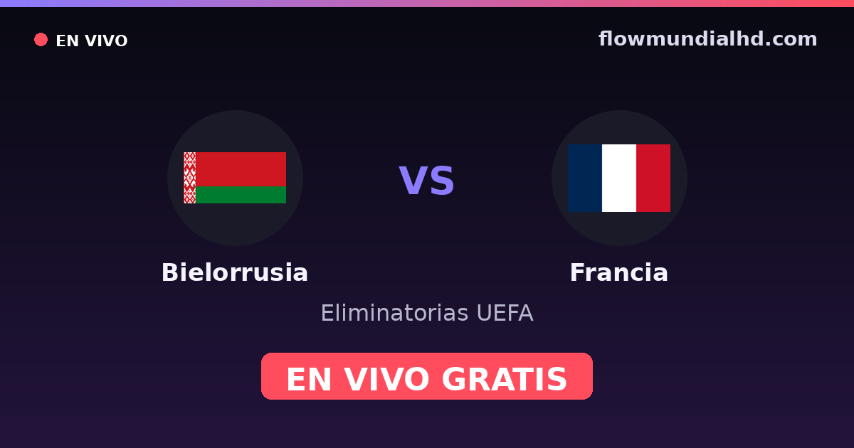 Belarus vs Frankreich — UEFA-Qualifikation · Bilanz und wo man live und kostenlos zusehen kann auf FlowMundial HD