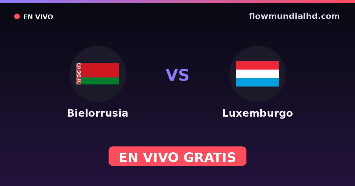 Biélorussie vs Luxembourg — Qualifications Euro, Qualifications UEFA · historique et où regarder en direct gratuitement sur FlowMundial HD