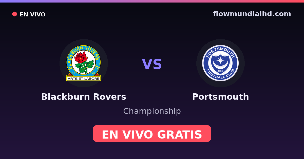Blackburn Rovers vs Portsmouth — Championship · historial y dónde ver en vivo gratis en FlowMundial HD