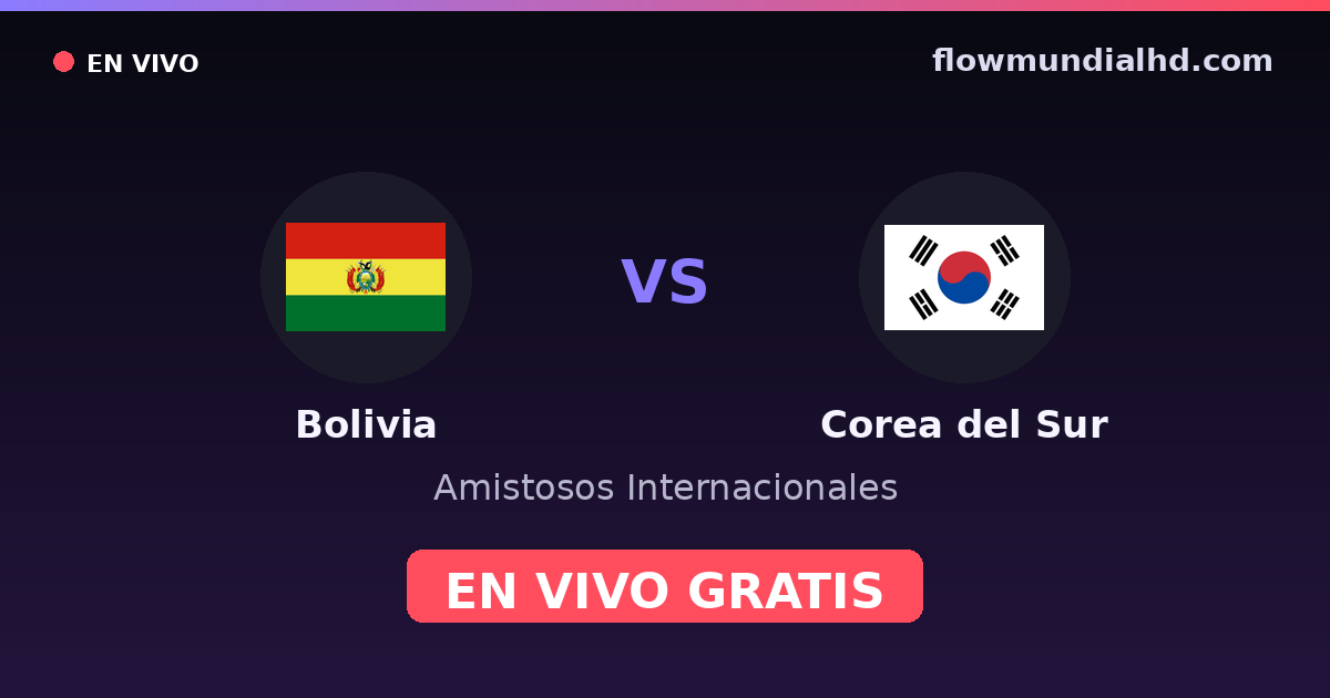 Bolivie vs Corée du Sud — Matchs amicaux internationaux · historique et où regarder en direct gratuitement sur FlowMundial HD