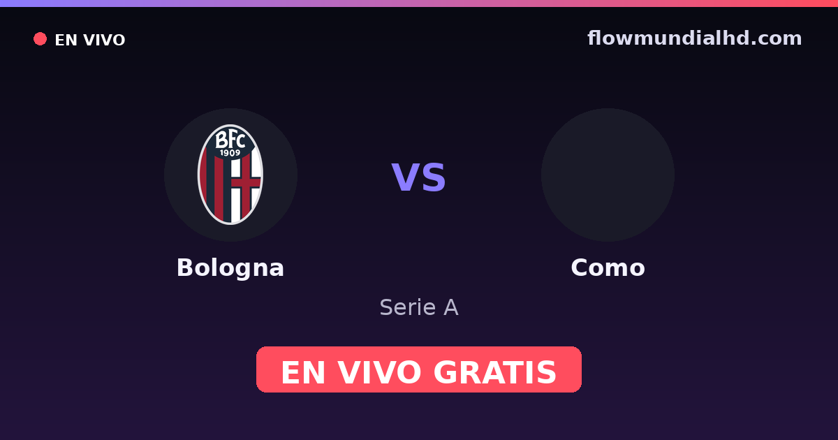 Bologna vs Como — Serie A · historial y dónde ver en vivo gratis en FlowMundial HD