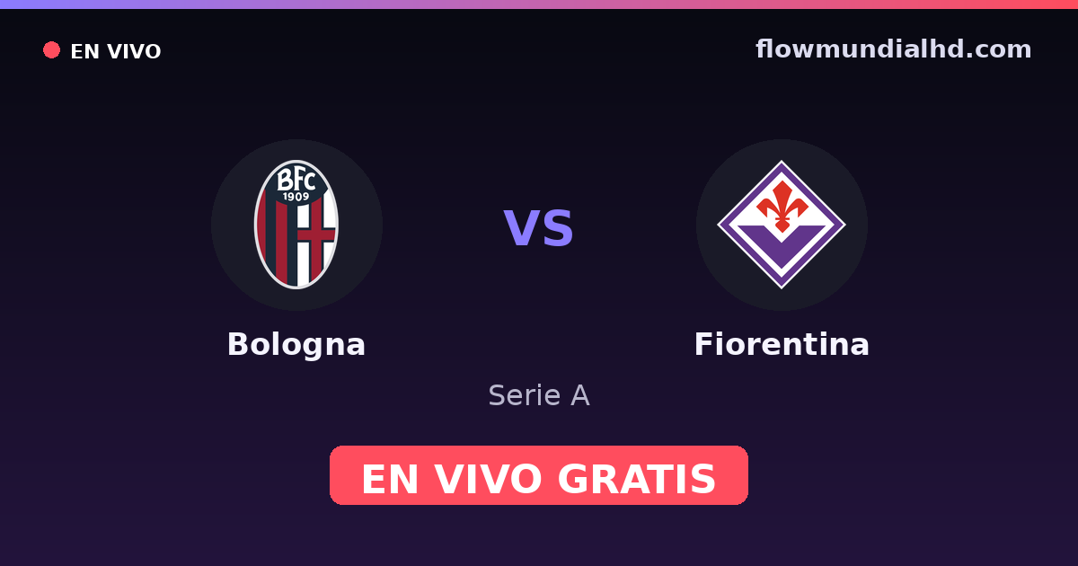 Bologna vs Fiorentina — Serie A · historial y dónde ver en vivo gratis en FlowMundial HD