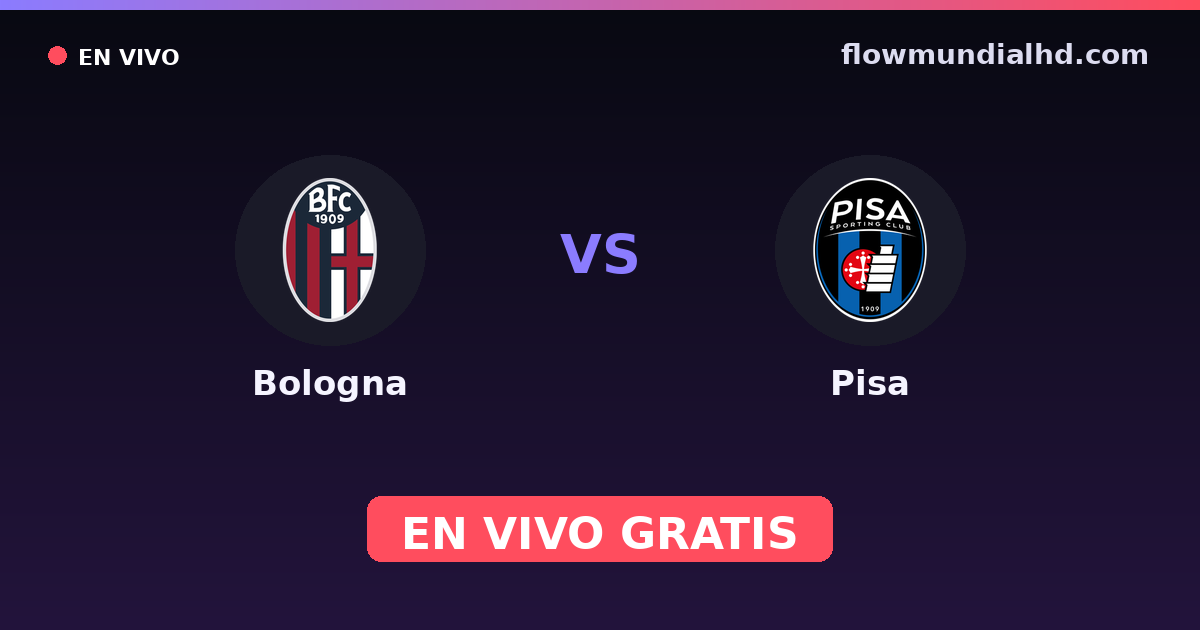 Bologna vs Pisa — Amistosos de clubes, Serie A · historial y dónde ver en vivo gratis en FlowMundial HD