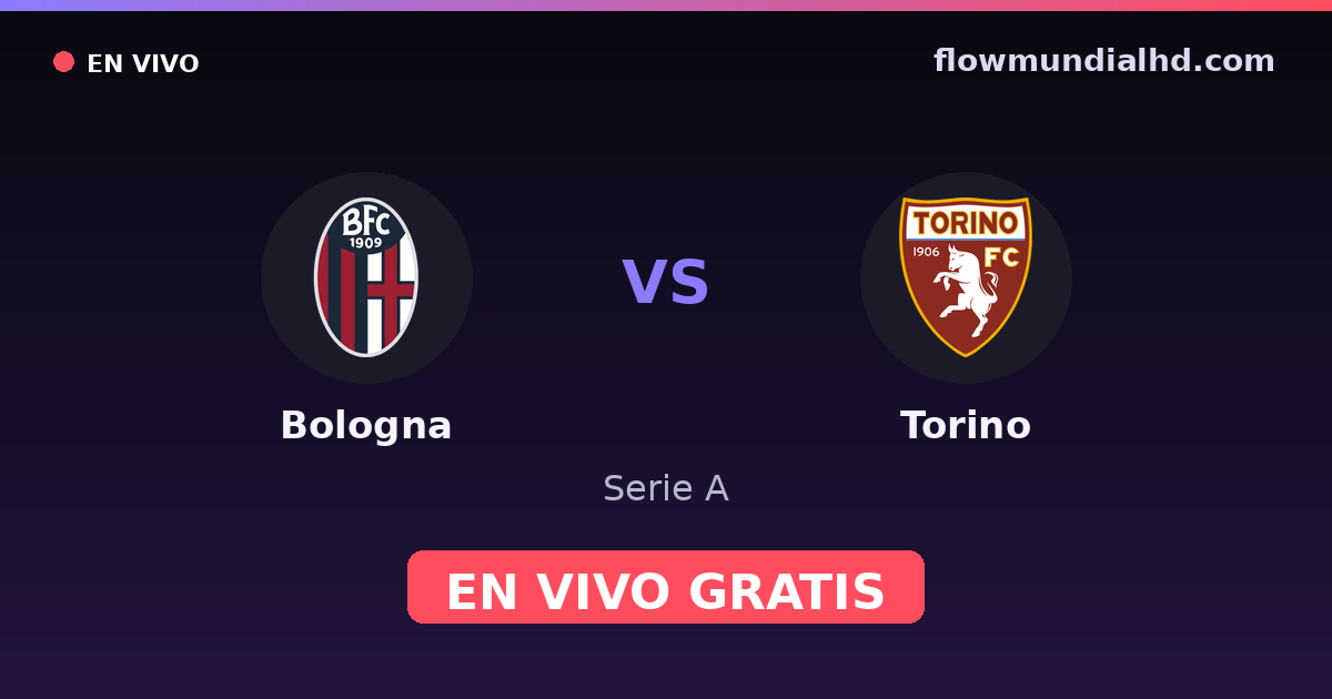 Bologna vs Torino — Serie A · historial y dónde ver en vivo gratis en FlowMundial HD