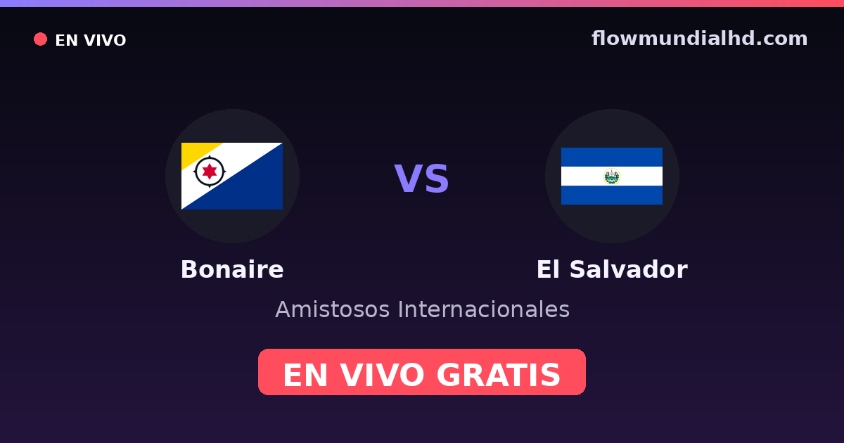 Bonaire vs El Salvador — Internationale Freundschaftsspiele, CONCACAF Nations League · Bilanz und wo man live und kostenlos zusehen kann auf FlowMundial HD