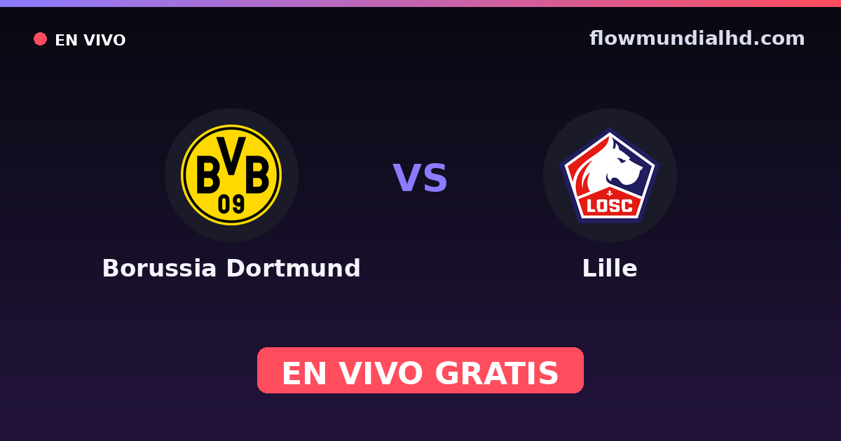 Borussia Dortmund vs Lille — Amistosos de clubes, UEFA Champions League · head-to-head and where to watch live free on FlowMundial HD