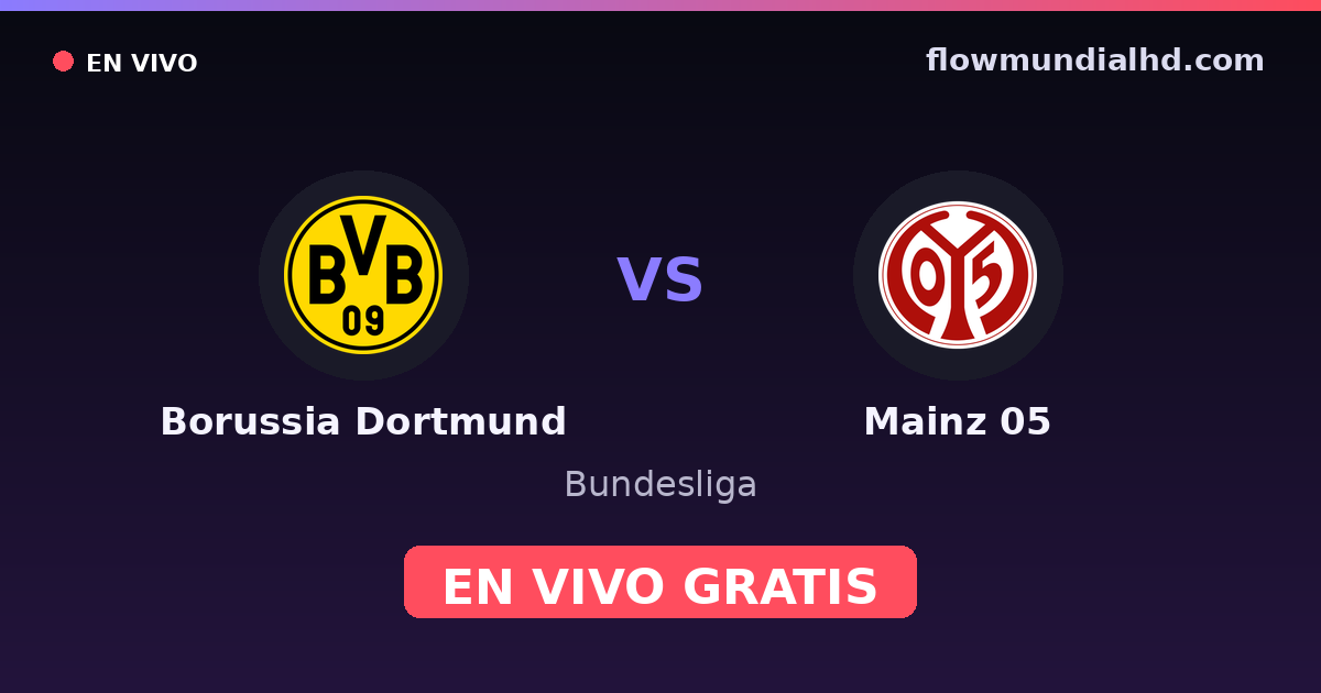 Borussia Dortmund vs Mainz 05 — Bundesliga · historial y dónde ver en vivo gratis en FlowMundial HD