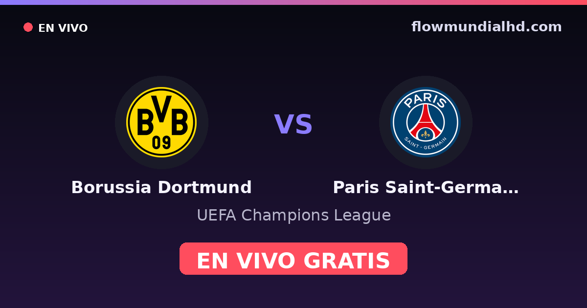 Borussia Dortmund vs Paris Saint-Germain — UEFA Champions League · head-to-head and where to watch live free on FlowMundial HD