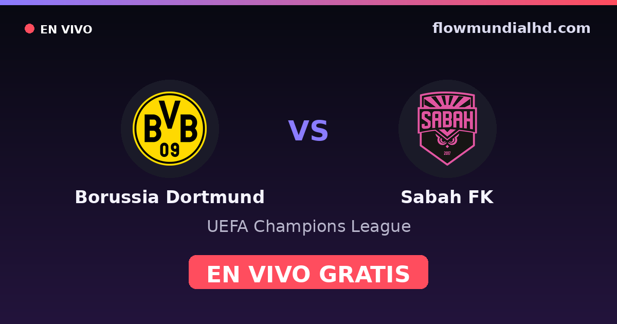 Borussia Dortmund vs Sabah FK — UEFA Champions League · historial y dónde ver en vivo gratis en FlowMundial HD