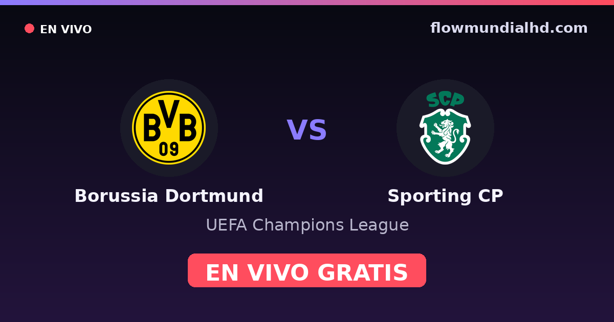 Borussia Dortmund vs Sporting CP — UEFA Champions League · head-to-head and where to watch live free on FlowMundial HD