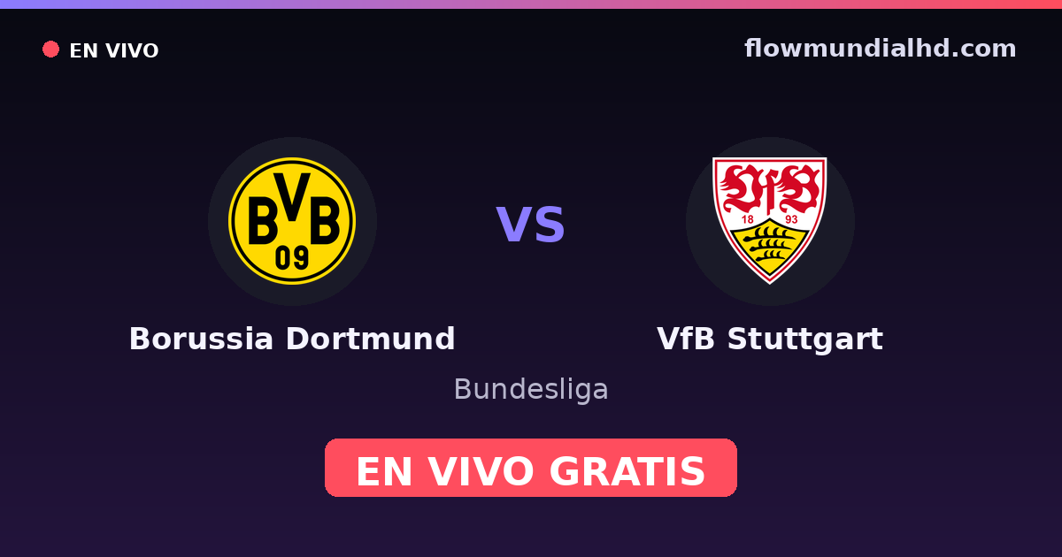 Borussia Dortmund vs VfB Stuttgart — Bundesliga, DFB Pokal · head-to-head and where to watch live free on FlowMundial HD