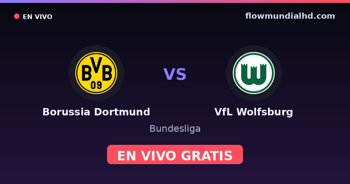 Borussia Dortmund vs VfL Wolfsburg — Bundesliga, DFB Pokal · head-to-head and where to watch live free on FlowMundial HD