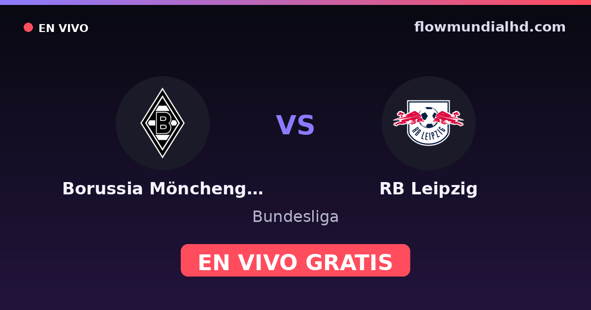 Borussia Mönchengladbach vs RB Leipzig — Bundesliga · head-to-head and where to watch live free on FlowMundial HD