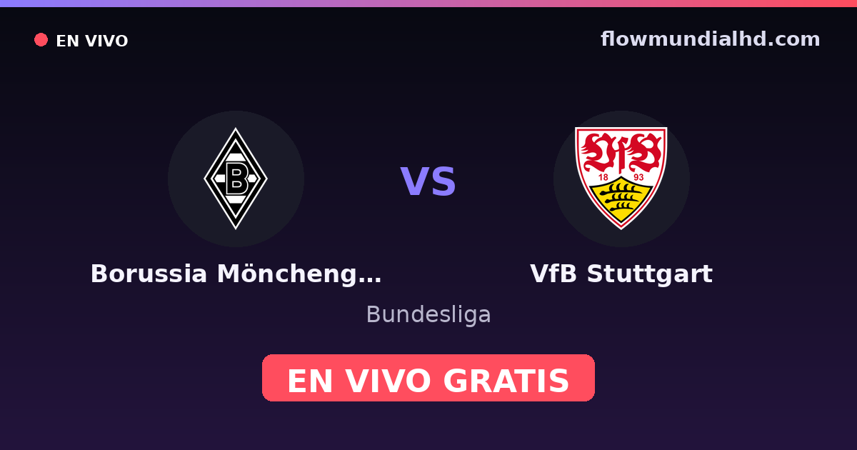 Borussia Mönchengladbach vs VfB Stuttgart — Bundesliga · head-to-head and where to watch live free on FlowMundial HD