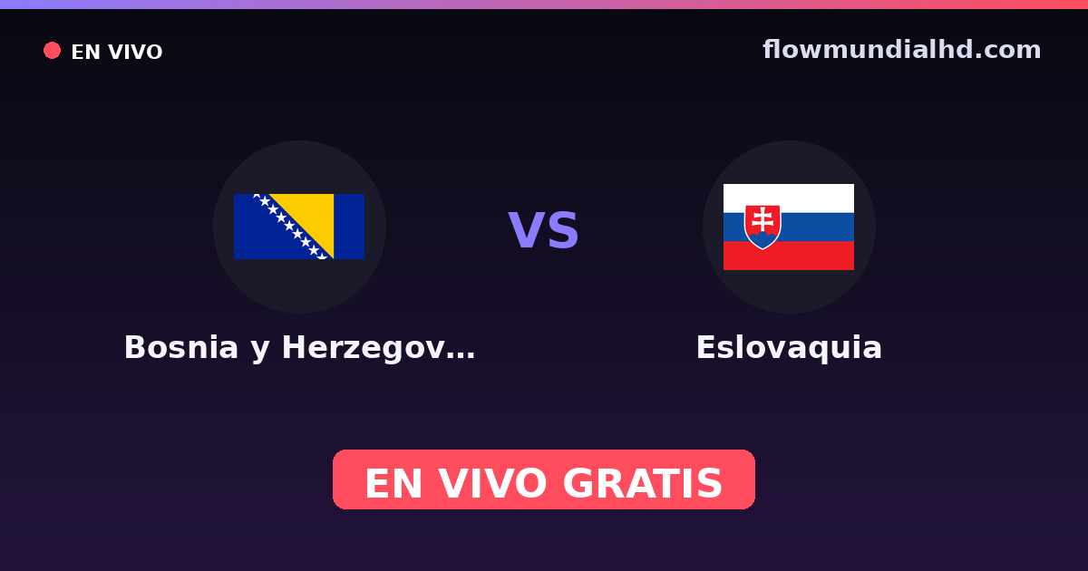 Bosnien und Herzegowina vs Slowakei — EM-Qualifikation, UEFA-Qualifikation · Bilanz und wo man live und kostenlos zusehen kann auf FlowMundial HD